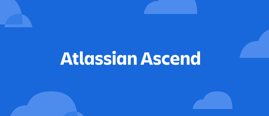 Discover more about the Atlassian Ascend Program
